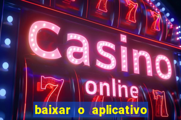 baixar o aplicativo vai de bet